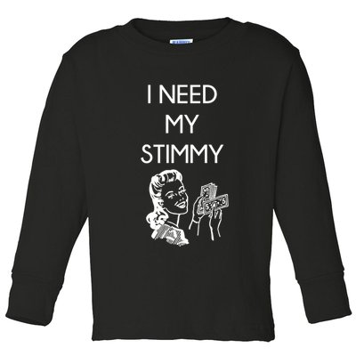 I Need My Stimmy Funny Stimulus Check Toddler Long Sleeve Shirt