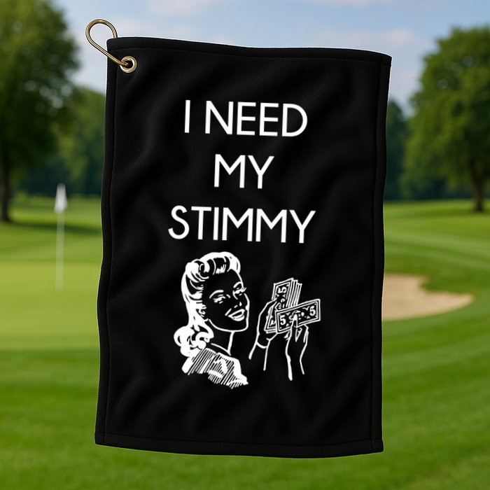 I Need My Stimmy Funny Stimulus Check Golf Towel