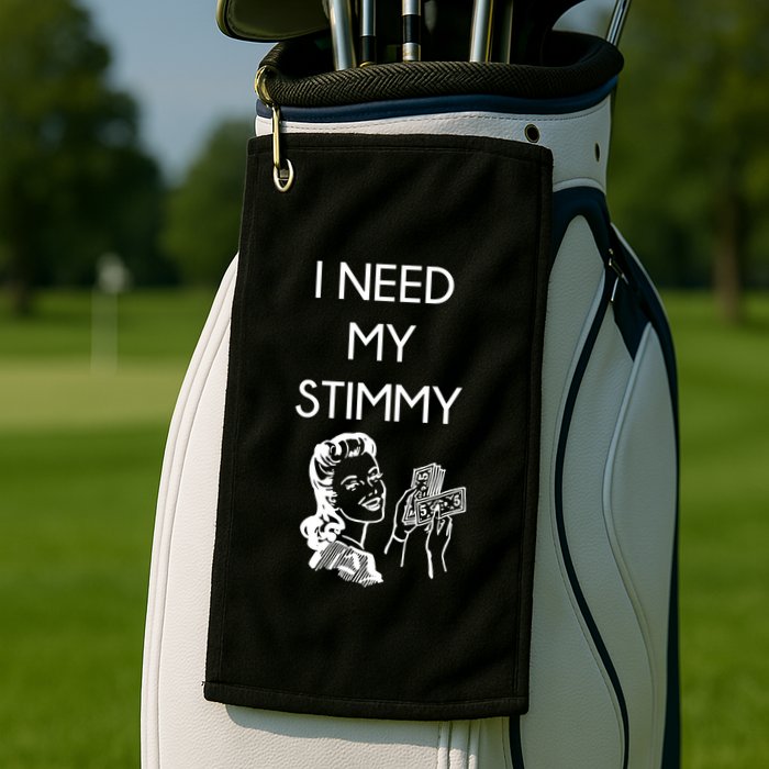 I Need My Stimmy Funny Stimulus Check Golf Towel