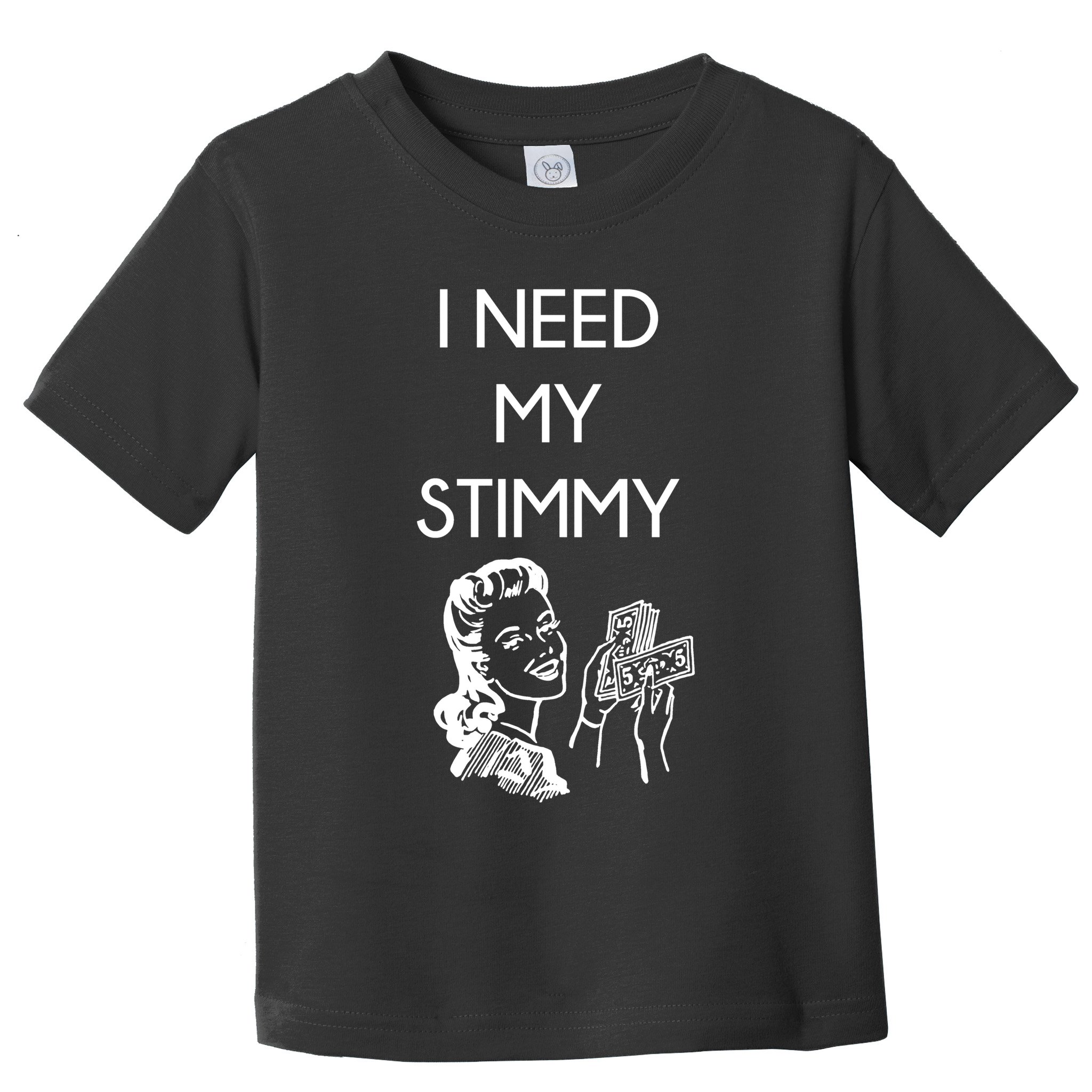 I Need My Stimmy Funny Stimulus Check Toddler T-Shirt