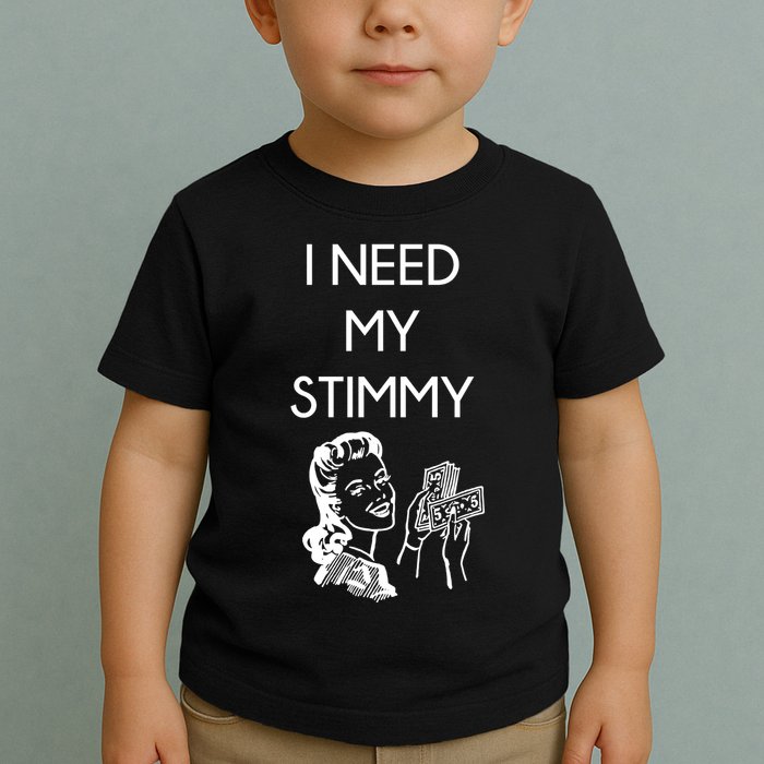 I Need My Stimmy Funny Stimulus Check Toddler T-Shirt