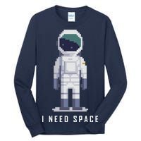 I Need Space Tall Long Sleeve T-Shirt