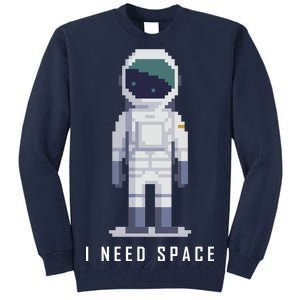 I Need Space Tall Sweatshirt