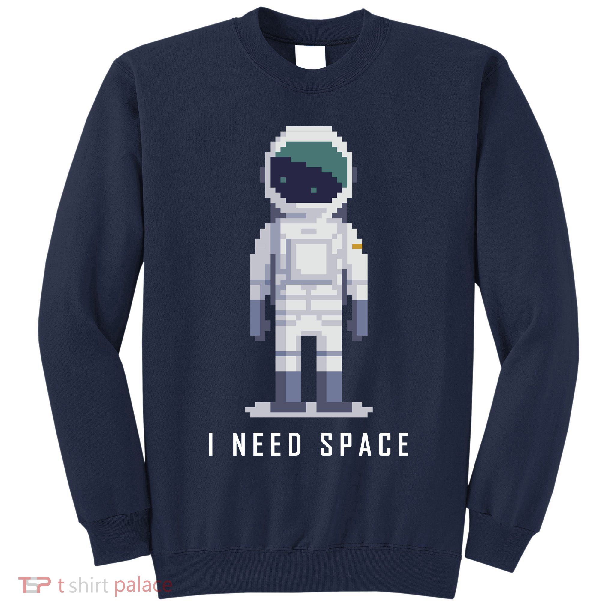 I Need Space Tall Sweatshirt