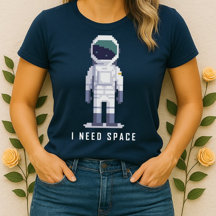 I Need Space Womens T-Shirt