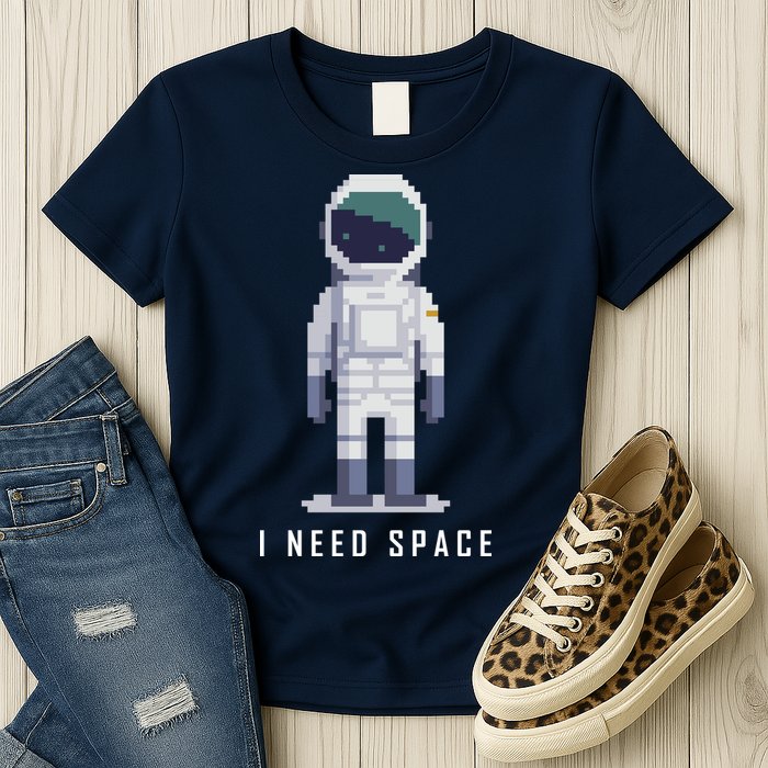 I Need Space Womens T-Shirt