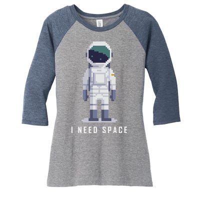 I Need Space Women's Tri-Blend 3/4-Sleeve Raglan Shirt