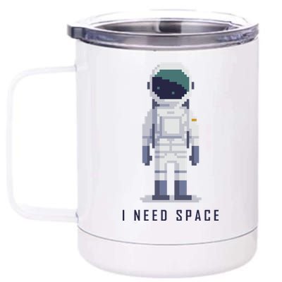 I Need Space 12 oz Stainless Steel Tumbler Cup