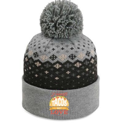 I Need Tacos Not love The Baniff Cuffed Pom Beanie