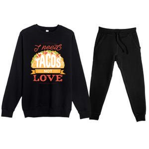 I Need Tacos Not love Premium Crewneck Sweatsuit Set