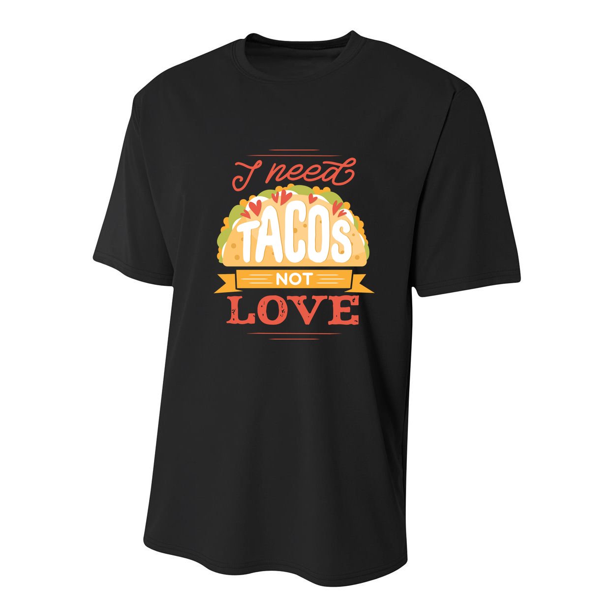 I Need Tacos Not love Youth Performance Sprint T-Shirt