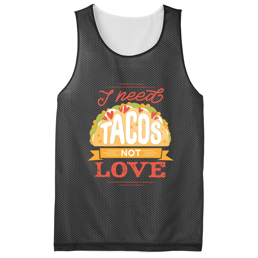 I Need Tacos Not love Mesh Reversible Basketball Jersey Tank