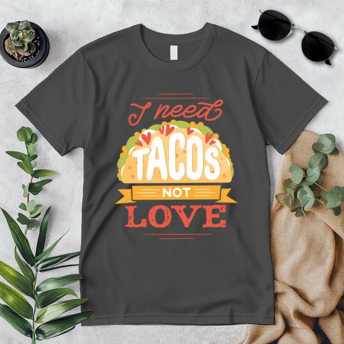 I Need Tacos Not love Premium T-Shirt