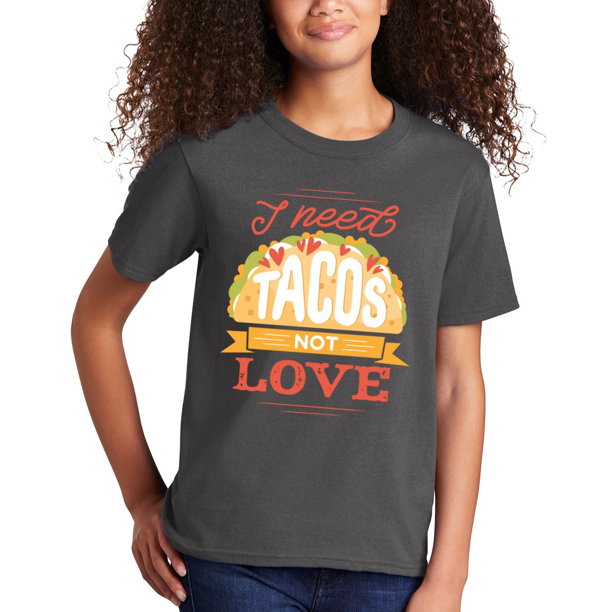 I Need Tacos Not love Kids T-Shirt