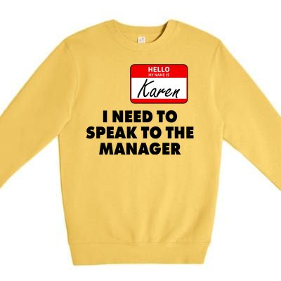 I Need To Speak To The Manager Karen Costume Premium Crewneck Sweatshirt