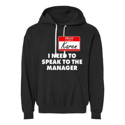I Need To Speak To The Manager Karen Costume Garment-Dyed Fleece Hoodie
