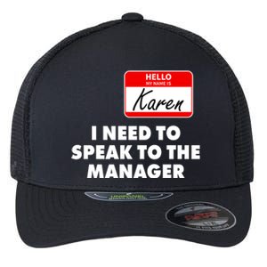 I Need To Speak To The Manager Karen Costume Flexfit Unipanel Trucker Cap