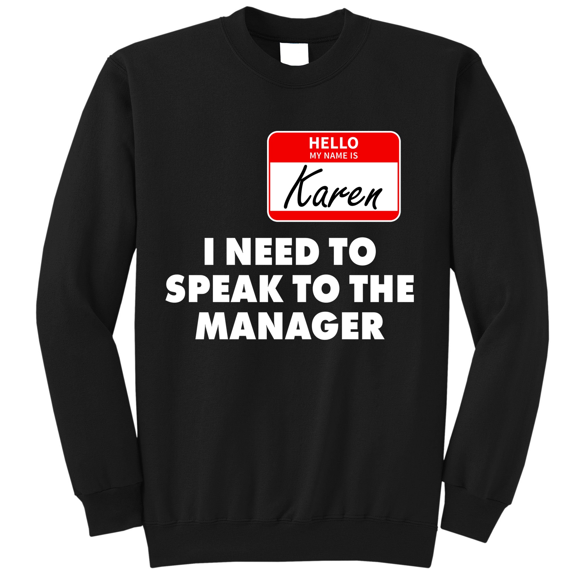 I Need To Speak To The Manager Karen Costume Sweatshirt