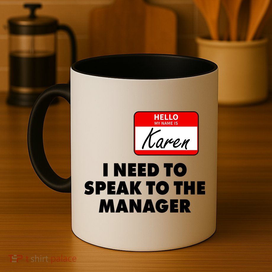 I Need To Speak To The Manager Karen Costume Mug