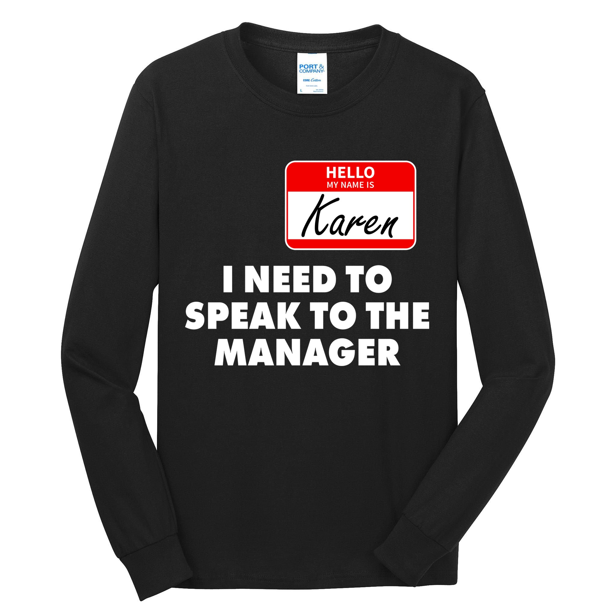 I Need To Speak To The Manager Karen Costume Tall Long Sleeve T-Shirt