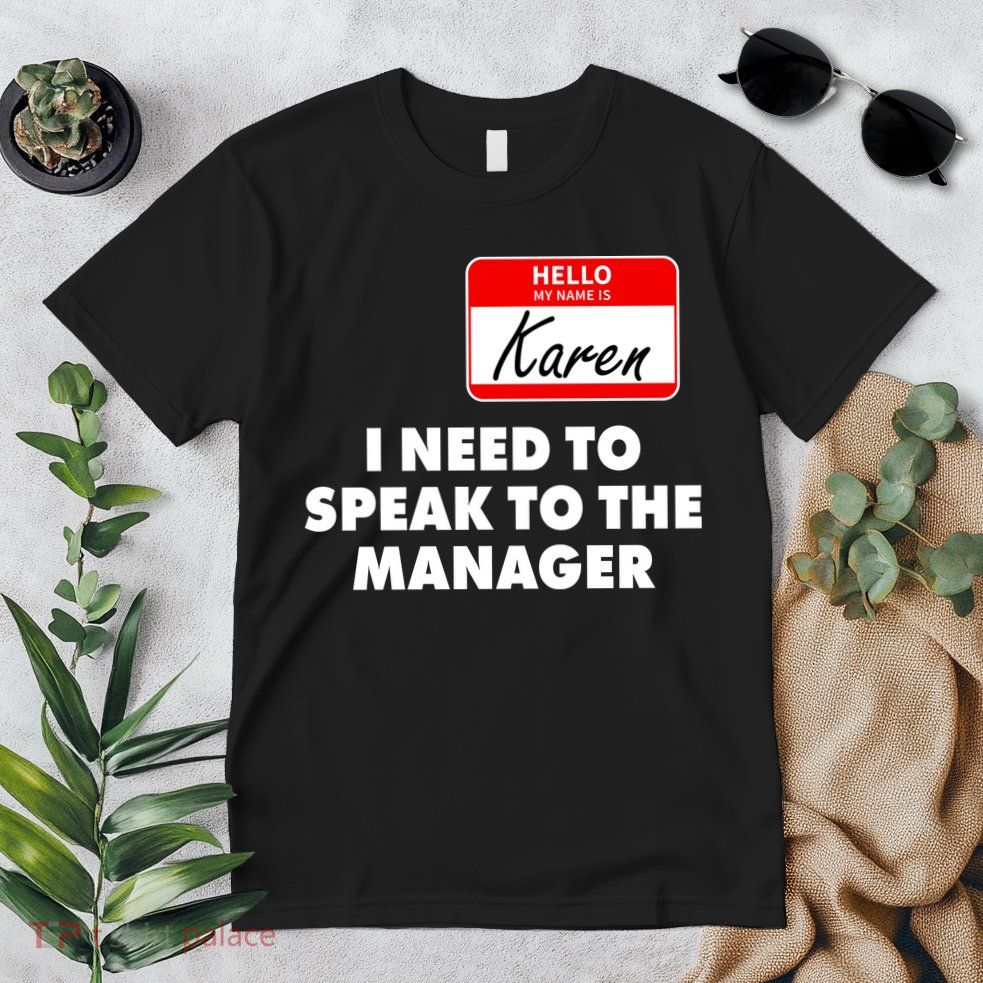 I Need To Speak To The Manager Karen Costume Premium T-Shirt