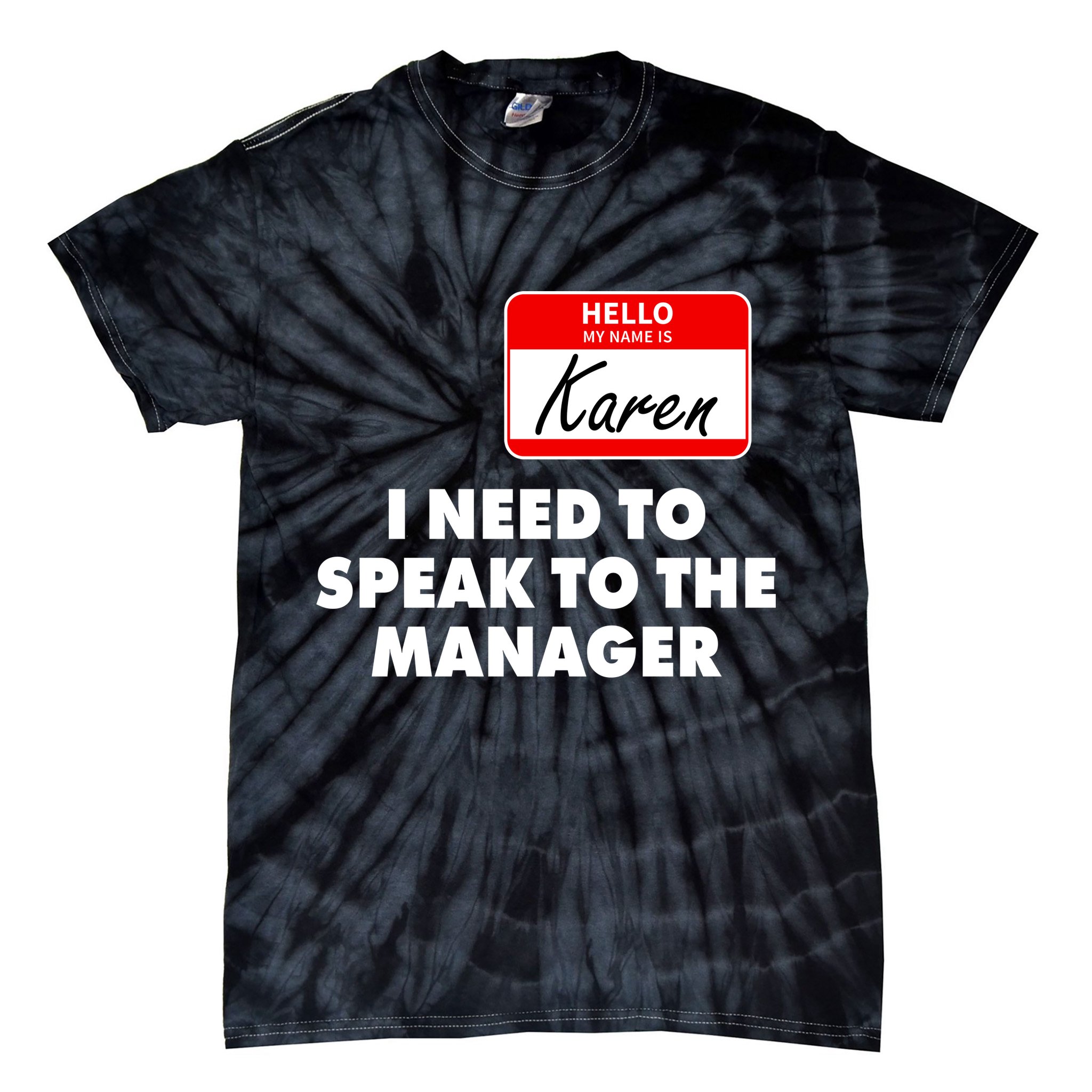 I Need To Speak To The Manager Karen Costume Tie-Dye T-Shirt