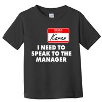 I Need To Speak To The Manager Karen Costume Toddler T-Shirt