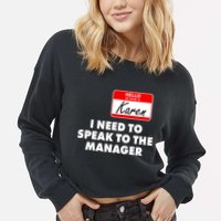 I Need To Speak To The Manager Karen Costume Cropped Pullover Crew