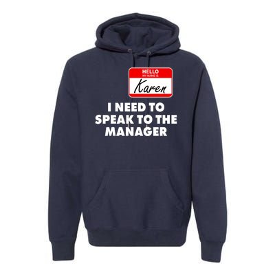 I Need To Speak To The Manager Karen Costume Premium Hoodie