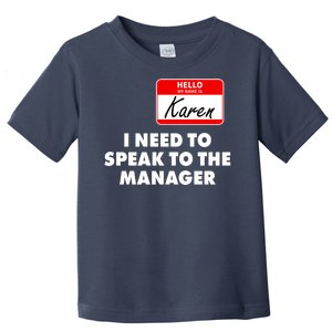 I Need To Speak To The Manager Karen Costume Toddler T-Shirt