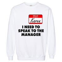 I Need To Speak To The Manager Karen Costume Garment-Dyed Sweatshirt