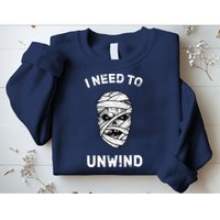 I Need To Unwind Sweatshirt