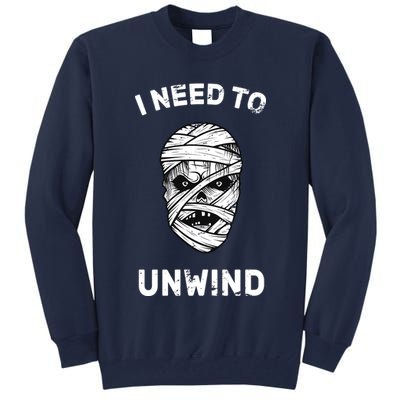 I Need To Unwind Tall Sweatshirt