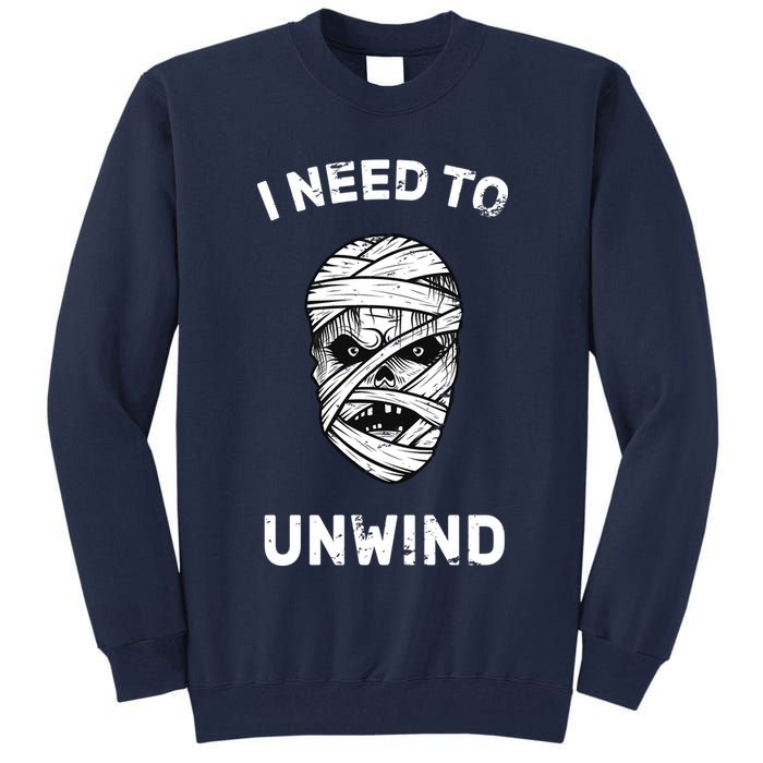 I Need To Unwind Tall Sweatshirt