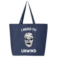 I Need To Unwind 25L Jumbo Tote