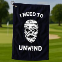 I Need To Unwind Golf Towel