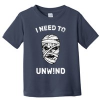 I Need To Unwind Toddler T-Shirt