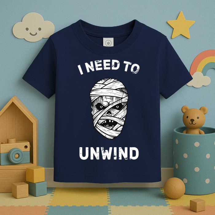 I Need To Unwind Toddler T-Shirt