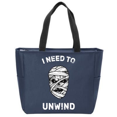 I Need To Unwind Zip Tote Bag