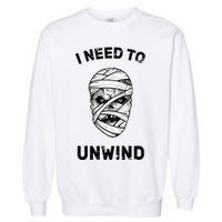 I Need To Unwind Garment-Dyed Sweatshirt