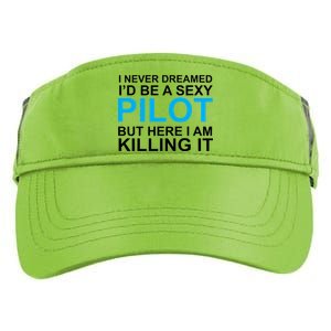 I Never Dreamed I'd Be A Sexy Pilot Adult Drive Performance Visor