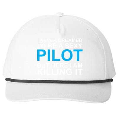 I Never Dreamed I'd Be A Sexy Pilot Snapback Five-Panel Rope Hat