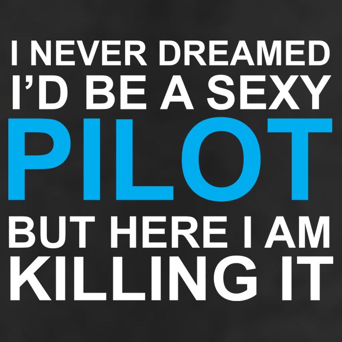 I Never Dreamed I'd Be A Sexy Pilot Adult Drive Performance Visor