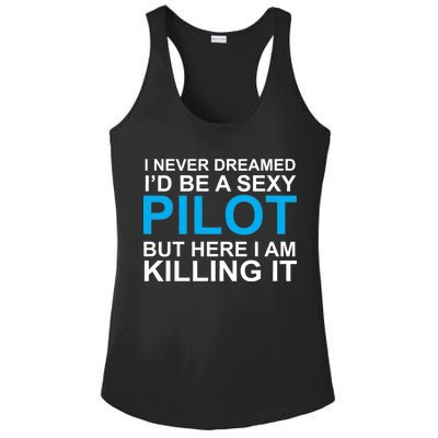 I Never Dreamed I'd Be A Sexy Pilot Ladies PosiCharge Competitor Racerback Tank