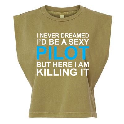 I Never Dreamed I'd Be A Sexy Pilot Garment-Dyed Women's Muscle Tee