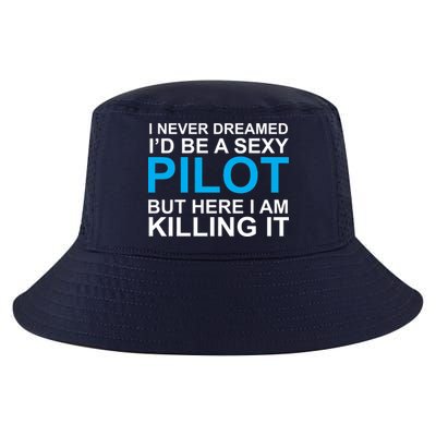 I Never Dreamed I'd Be A Sexy Pilot Cool Comfort Performance Bucket Hat