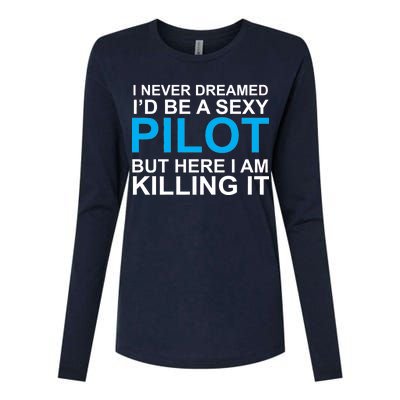 I Never Dreamed I'd Be A Sexy Pilot Womens Cotton Relaxed Long Sleeve T-Shirt