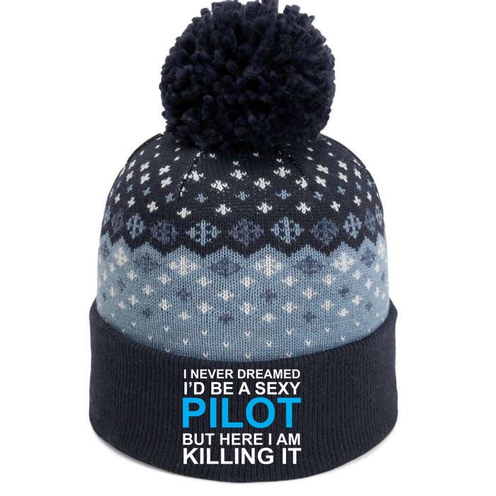 I Never Dreamed I'd Be A Sexy Pilot The Baniff Cuffed Pom Beanie