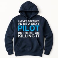 I Never Dreamed I'd Be A Sexy Pilot Hoodie