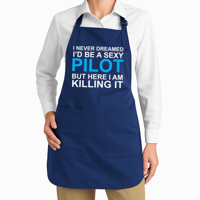 I Never Dreamed I'd Be A Sexy Pilot Apron